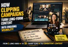 How Clipping Campaigns Turn Long-Form Content Into Ongoing Visibility