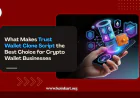 What Makes Trust Wallet Clone Script the Best Choice for Crypto Wallet  Businesses