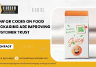 How QR Codes on Food Packaging Are Improving Customer Trust