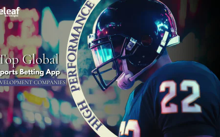 Top Global Sports Betting App Development Companies for High-Performance Platforms