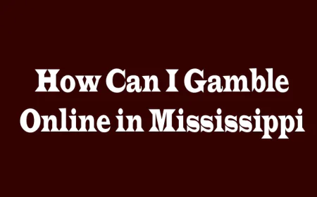 How Can I Gamble Online in Mississippi? Five Perspectives to Consider