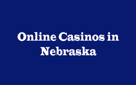 Online Casinos in Nebraska: What Players Should Know