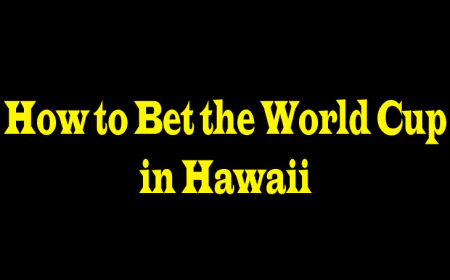How to Bet the World Cup in Hawaii: Five Perspectives for Smart Betting