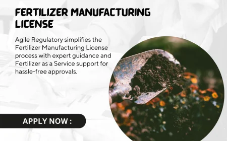 Step-by-Step Process to Apply for a Fertilizer Manufacturing License