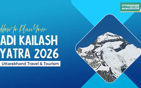 How to Plan Your Adi Kailash Yatra 2026  | Uttarakhand Travel & Tourism