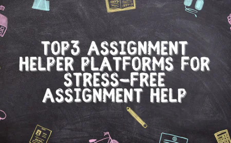 Top3 Assignment Helper Platforms for Stress-Free Assignment Help