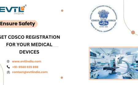 CDSCO Registration for Medical Device in India with  Clear Guide for Businesses