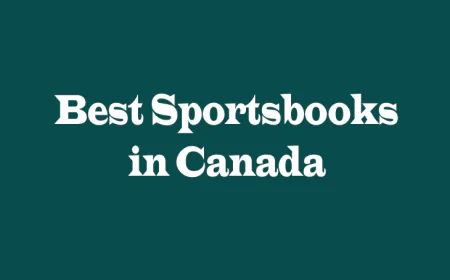 Best Sportsbooks in Canada: A Guide for Bettors