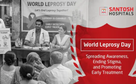 World Leprosy Day: Spreading Awareness, Ending Stigma, and Promoting Early Treatment