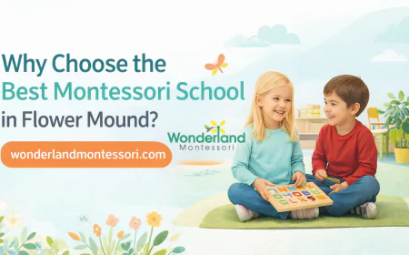 Why Choose the Best montessori School in flower mound Texas