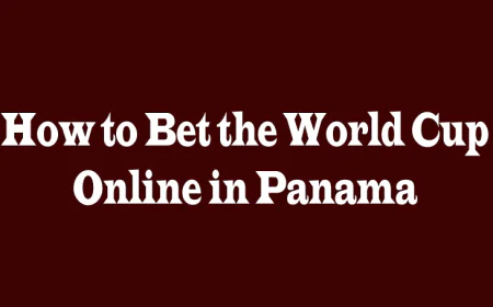 How to Bet the World Cup Online in Panama: A Complete Guide