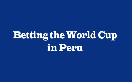 Betting the FIFA World Cup in Peru: A Complete Perspective Guide