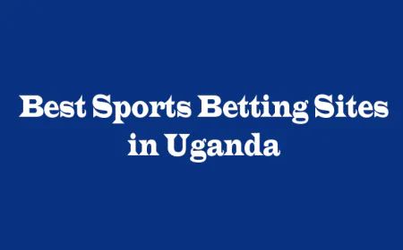 Top-Rated Sports Betting Sites in Uganda: A Complete Guide to Smart Wagering