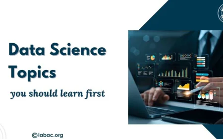 What Data Science Topics Should You Learn First/IABAC