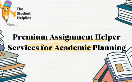 Premium Assignment Helper Services for Academic Planning