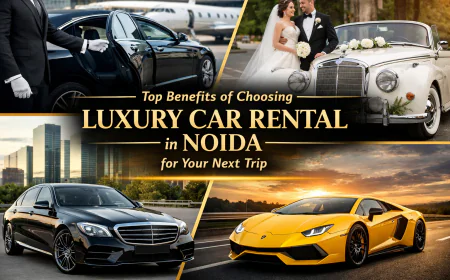 Top Benefits of Choosing Luxury Car Rental in Noida for Your Next Trip