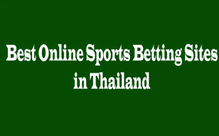 Best Online Sports Betting Sites in Thailand: A Comprehensive Guide