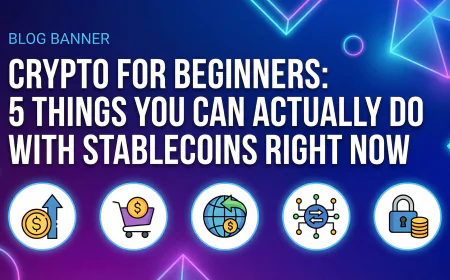 Crypto for Beginners: 5 Things You Can Actually Do With Stablecoins Right Now