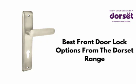 Best Front Door Lock Options From The Dorset Range