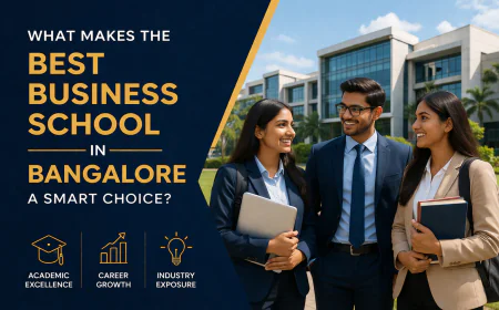 What Makes the Best Business school in Bangalore a Smart Choice?