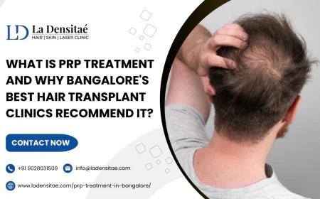What Is PRP Treatment and Why Bangalore's Best Hair Transplant Clinics Recommend It?