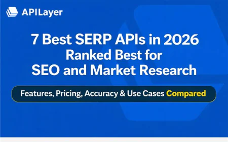 7 Best SERP APIs in 2026: The Ultimate Tools for SEO & Market Research