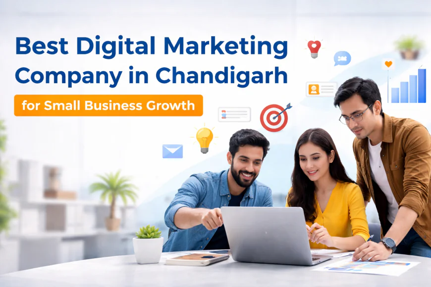 Best Digital Marketing Company in Chandigarh for Small Business Growth - Blogosm