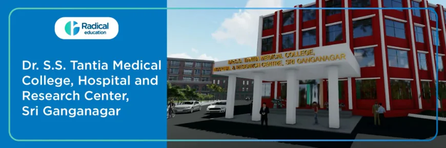 Dr. S.S. Tantia Medical College, Ganganagar – MBBS Courses & Admission