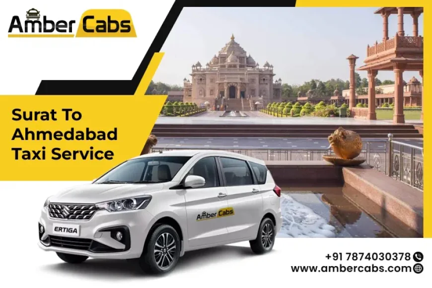 Online Surat to Ahmedabad Taxi Service – Quick & Easy Booking Service
