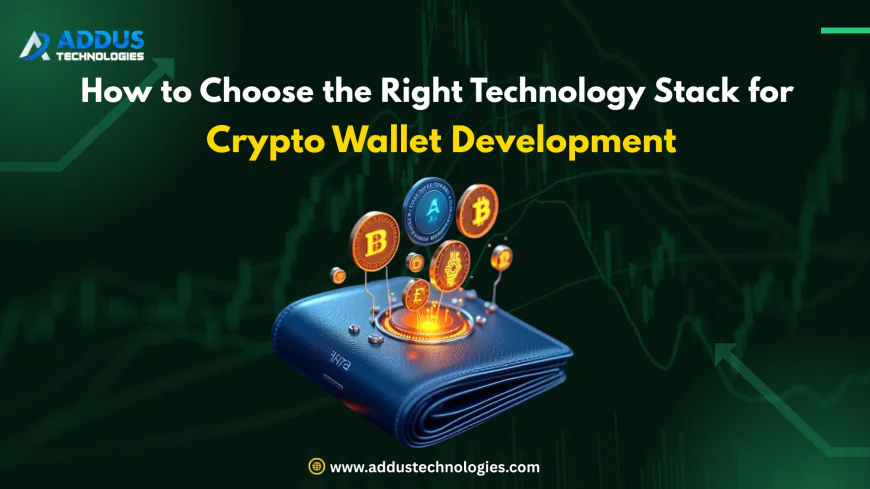 How to Choose the Right Technology Stack for Crypto Wallet Development