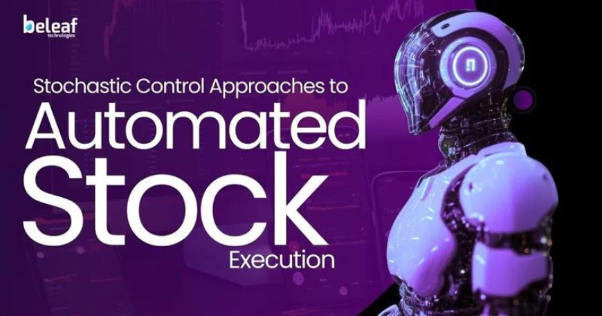 Stochastic Control Approaches to Automated Stock Execution