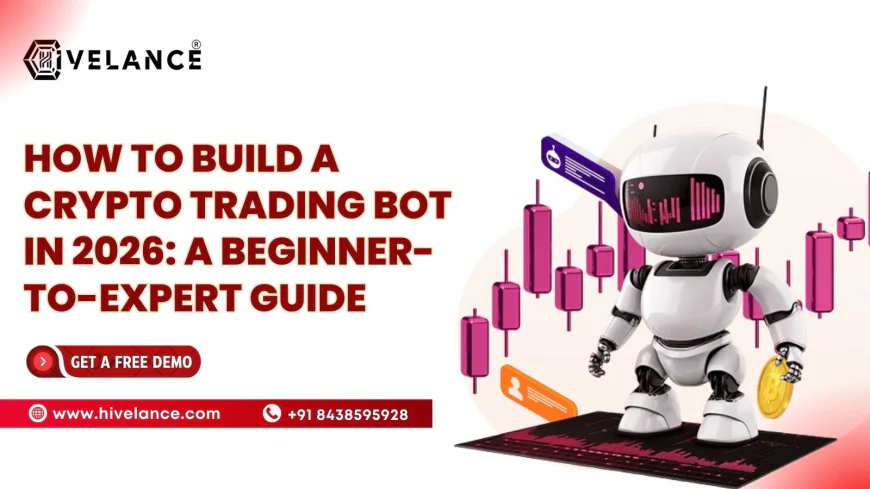 How to Build a Crypto Trading Bot in 2026: A Beginner-to-Expert Guide