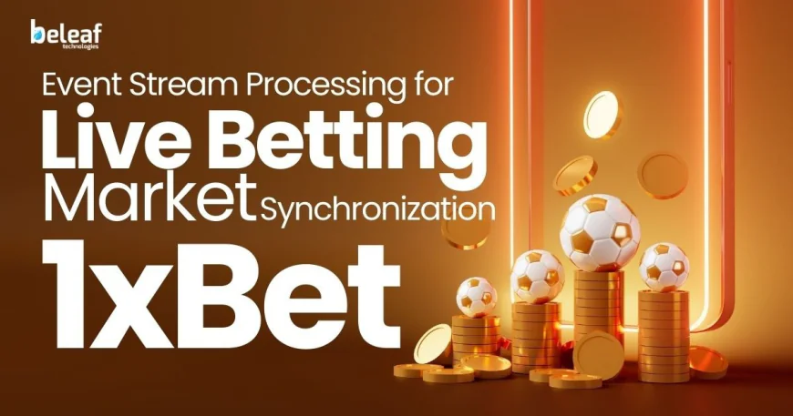 Event Stream Processing for Live Betting Market Synchronization