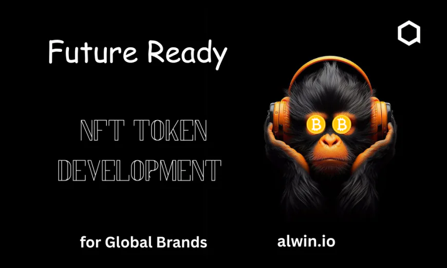 NFT Token Development Solutions for Startups and Corporations