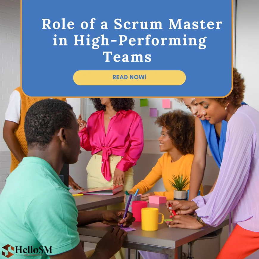 Role of a Scrum Master in High-Performing Teams
