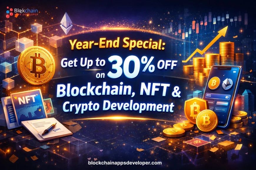 Year-End Special: Get Up to 30% Off on Blockchain, NFT & Crypto Development
