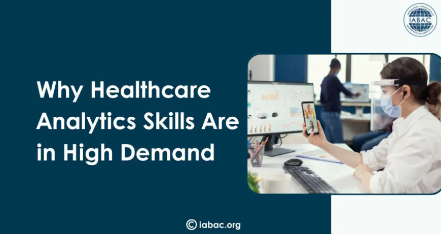 Why Healthcare Analytics Skills Are in High Demand