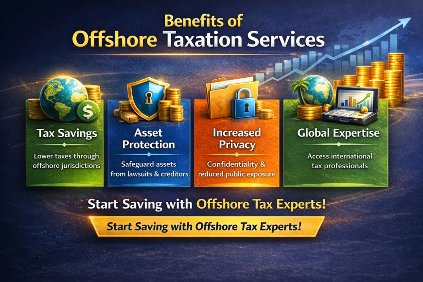 How Offshore Taxation Services Help Manage Cross-Border Income Legally? 