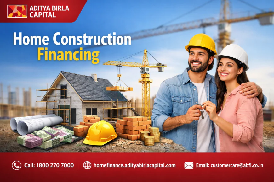 How Home Construction Financing Works from Start to Finish