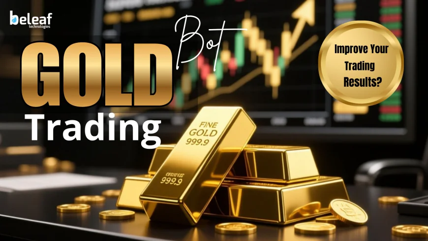 Can a Gold Trading Bot Improve Your Trading Results?