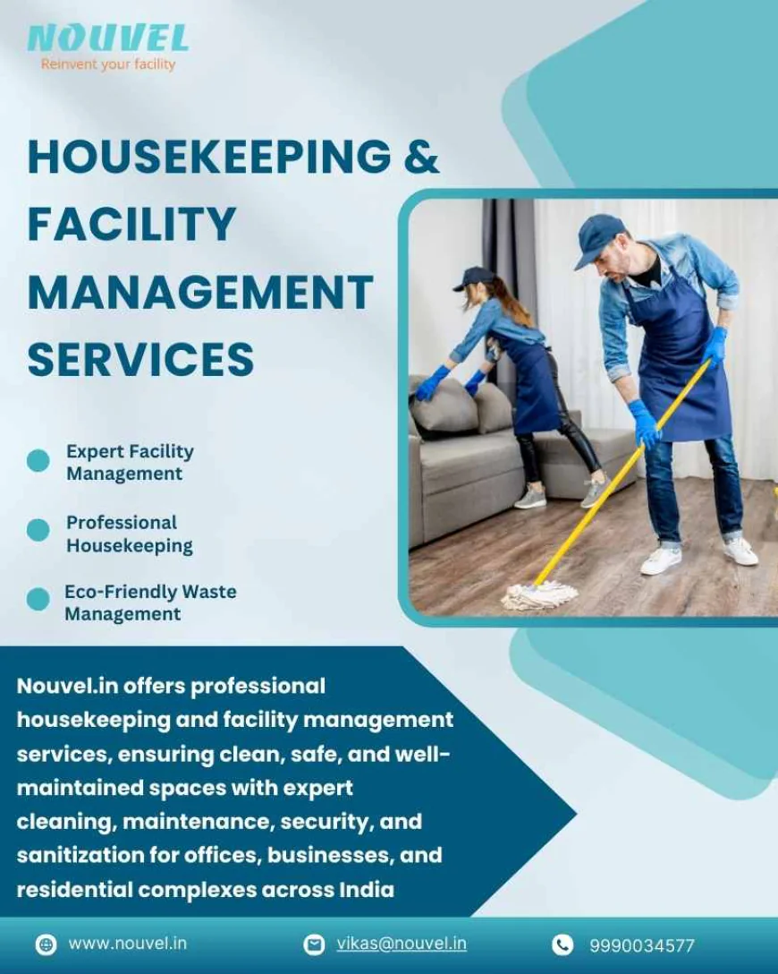 Housekeeping and Facility Management Services: Complete Solutions for Clean and Efficient Workspaces