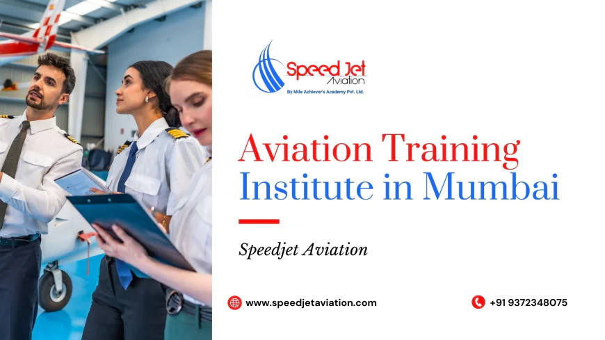 Top Benefits of Joining an Aviation Training Academy in Mumbai
