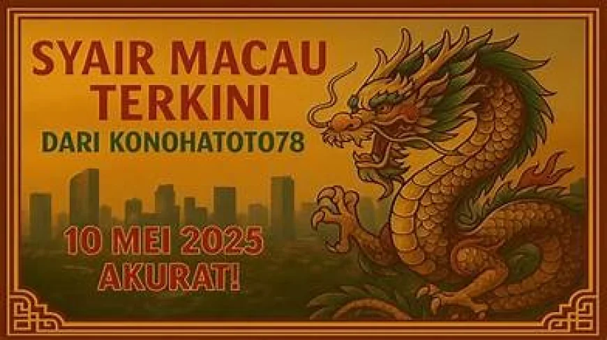 Panduan Lengkap Prediksi Togel Lewat Syair Macau