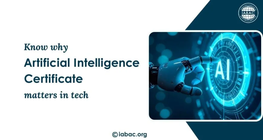 Why Artificial Intelligence Certificate Matters in Tech