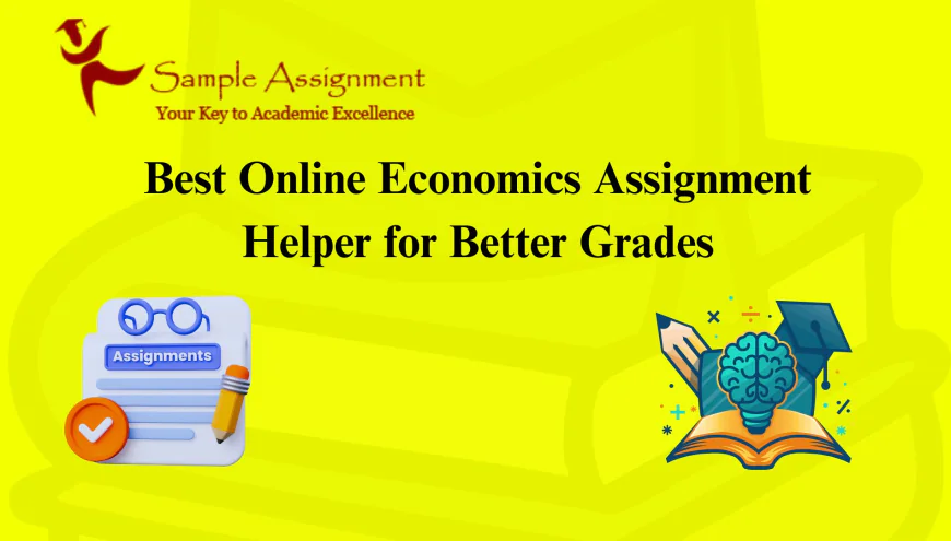 Best Online Economics Assignment Helper for Better Grades