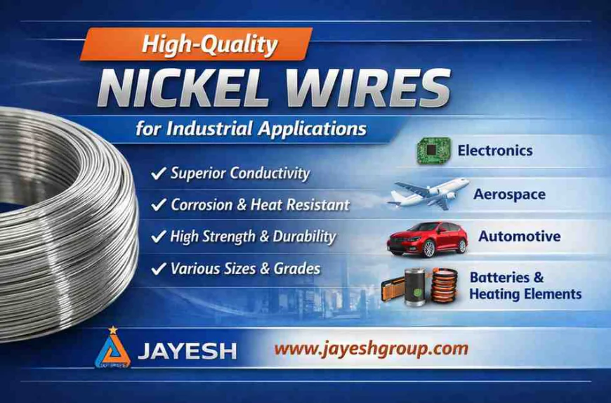 Exploring the Benefits of Nickel Wires in Engineering