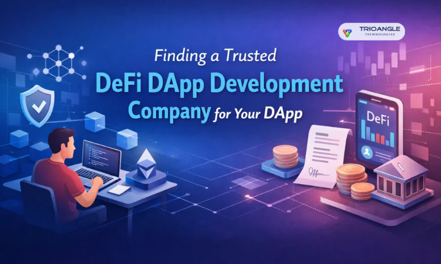 Finding a Trusted DeFi DApp Development Company for Your DApp
