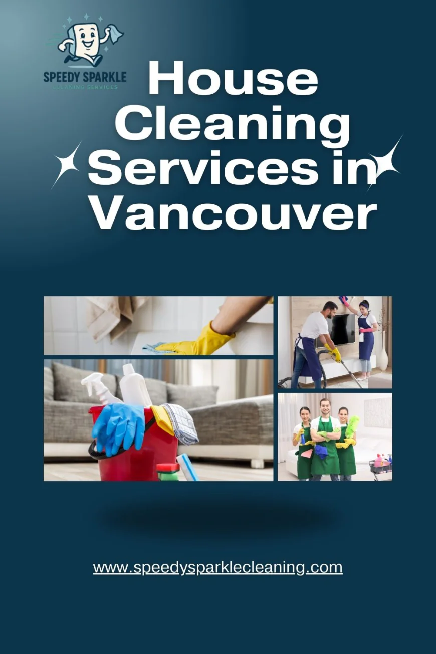 The Smart Choice for Vancouver House Cleaning: Speedy Sparkle Cleaning Services