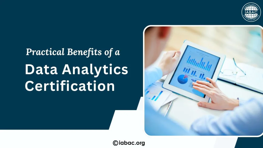 Practical Benefits of a Data Analytics Certification