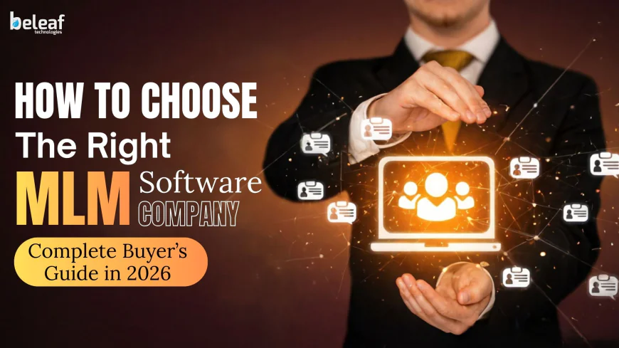 How to Choose the Right MLM Software Company in 2026 (Complete Buyer’s Guide)